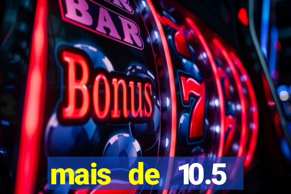 mais de 10.5 escanteios o que significa